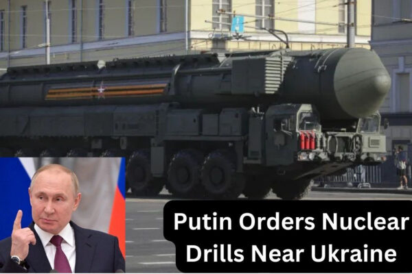 Putin Orders Nuclear Drills Near Ukraine Amid Russia-Ukraine Conflict