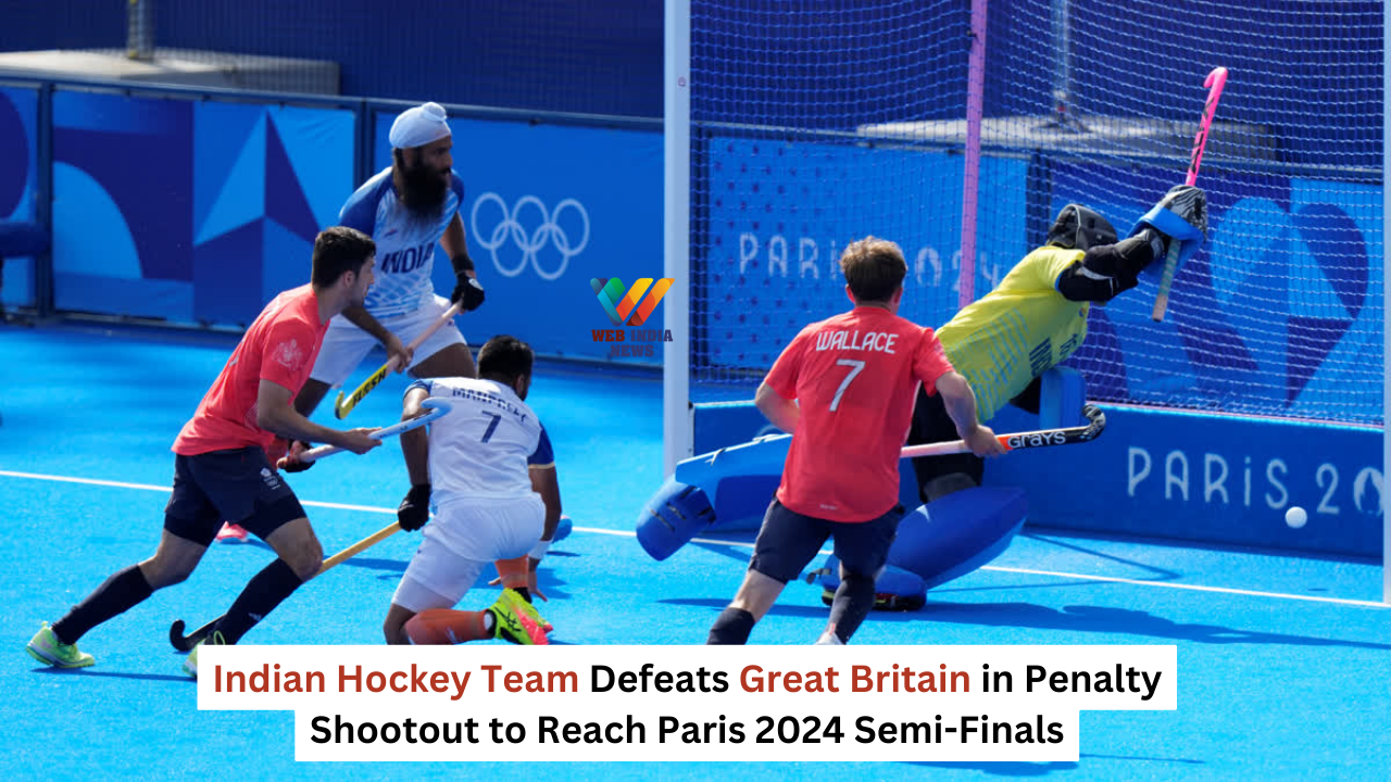 Indian Hockey Team Defeats Great Britain in Penalty Shootout to Reach Paris 2024 Semi-Finals