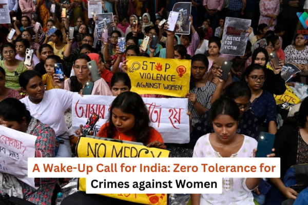 A Wake-Up Call for India: Zero Tolerance for Crimes against Women