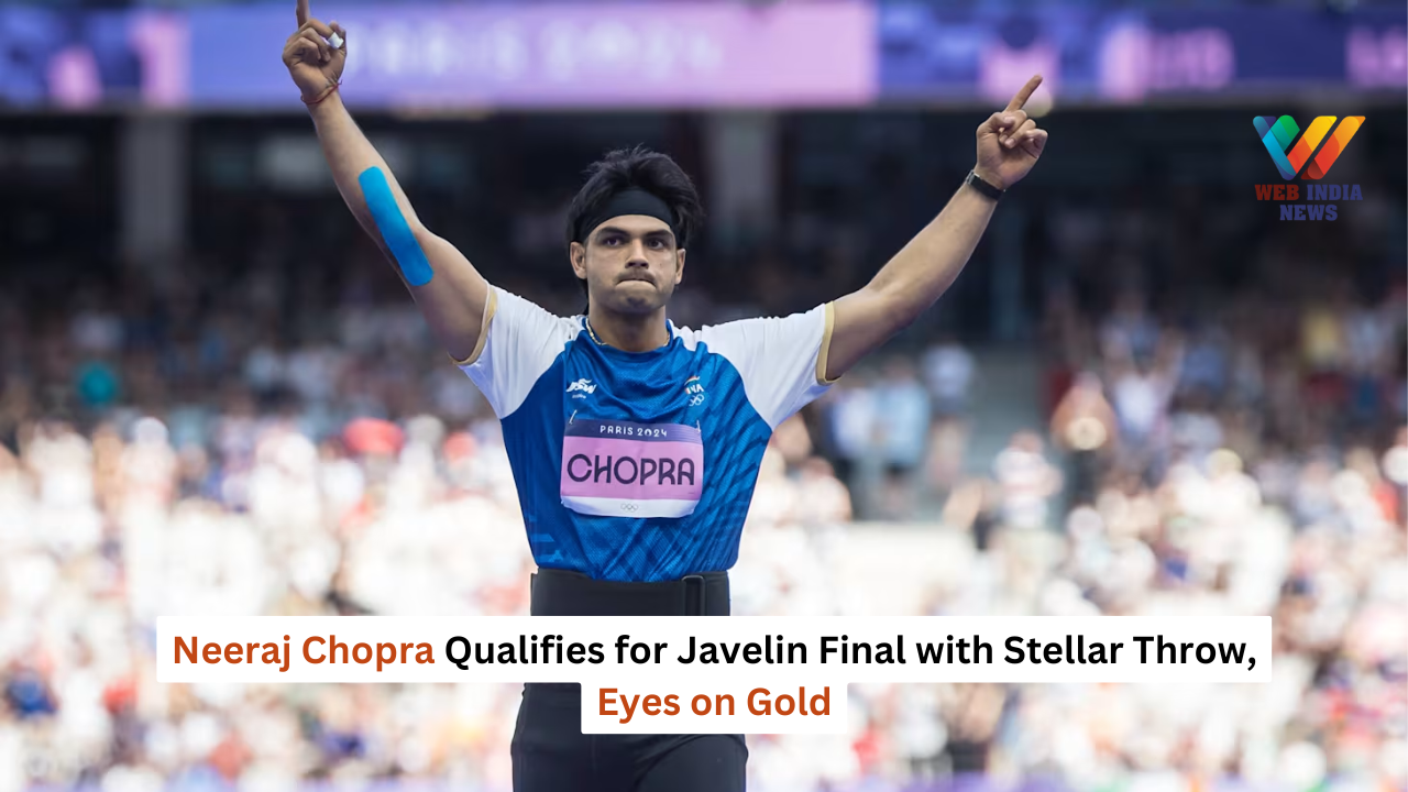 Paris Olympics: Neeraj Chopra Qualifies for Javelin Final with Stellar Throw, Eyes on Gold