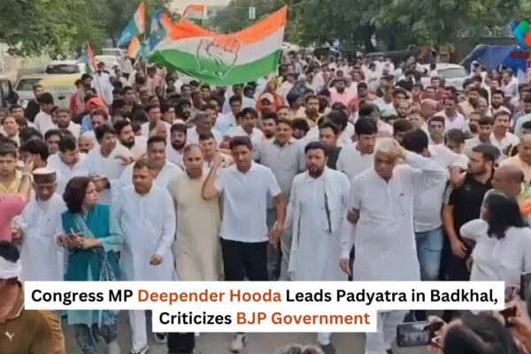 Congress MP Deepender Hooda Leads Padyatra in Badkhal, Criticizes BJP Government