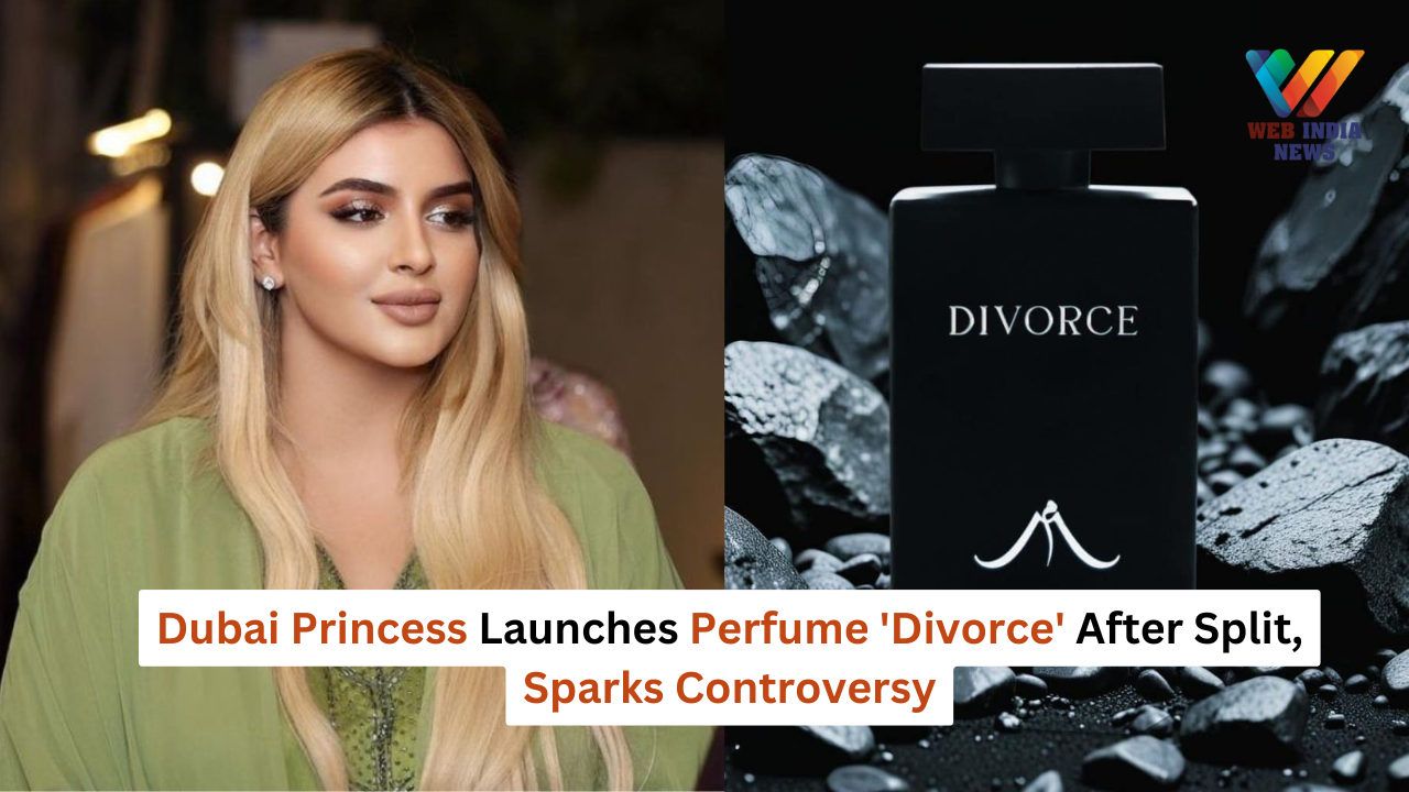 Dubai Princess Launches Perfume 'Divorce' After Split, Sparks Controversy