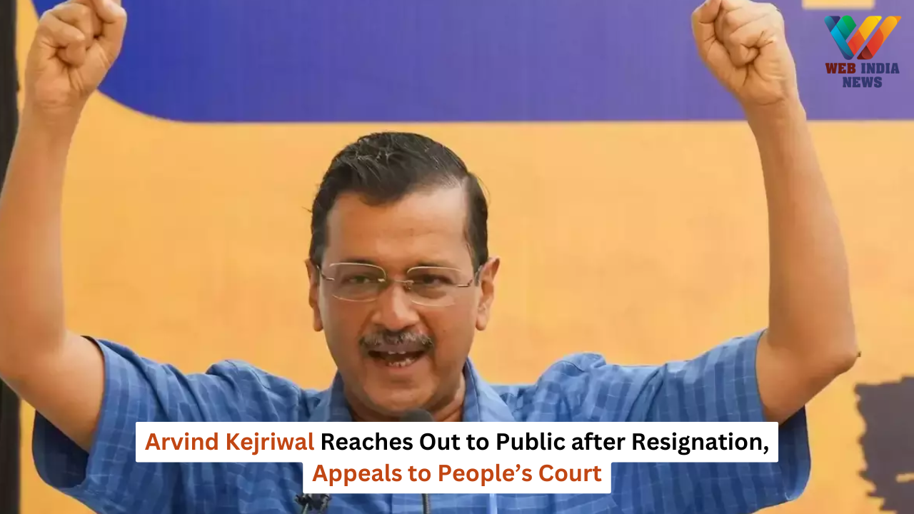 Arvind Kejriwal Reaches Out to Public after Resignation, Appeals to People’s Court